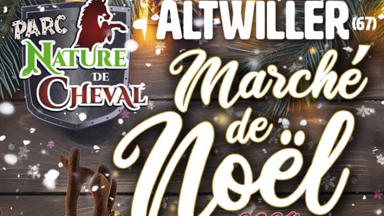 Samedi 7 décembre  - Marché de Noël au Parc Nature de Cheval à Altwiller